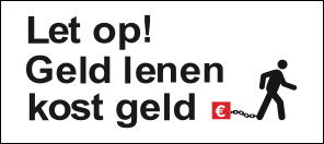 Let op! Geld lenen kost geld
